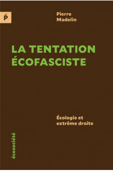 La tentation ecofasciste - ecologie et extreme droite