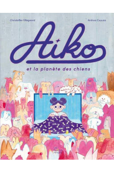 Aiko et la planete des chiens