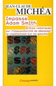 Impasse adam smith - breves remarques sur l-impossibilite de depasser le capitalisme sur sa gauche