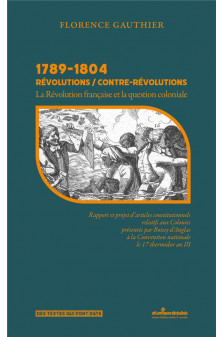 1789-1804 revolutions / contre-revolutions - la revolution francaise et la question coloniale