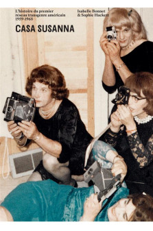 Casa susanna - l-histoire du premier reseau transgenre americain 1959-1968