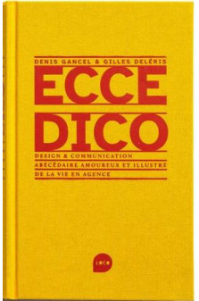 Ecce dico - abecedaire amoureux et illustre de la vie en agence de communication et design - illustr