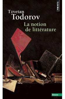 La notion de litterature  ((reedition)) - et autres essais