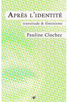 Apres l-identite - transitude & feminisme