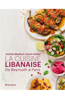 La cuisine libanaise - de beyrouth a paris