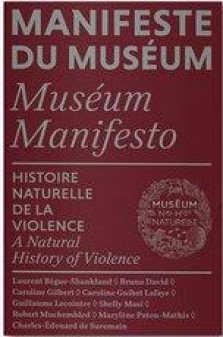 Manifeste du museum - histoire naturelle de la violence