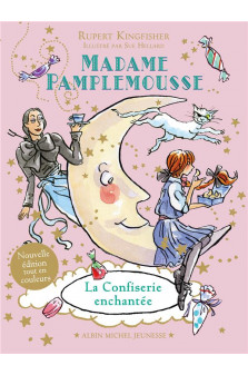 Madame pamplemousse - la confiserie enchantee - tome 3