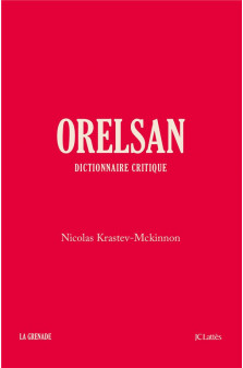 Orelsan - dictionnaire critique