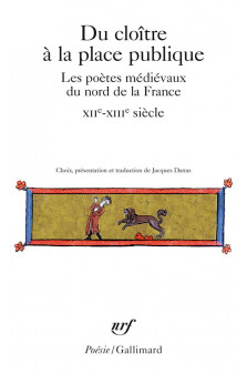 Du cloitre a la place publique - les poetes medievaux du nord de la france (xii -xiv  siecle)