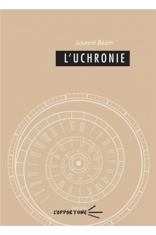 L-uchronie - histoire(s) alternative(s)