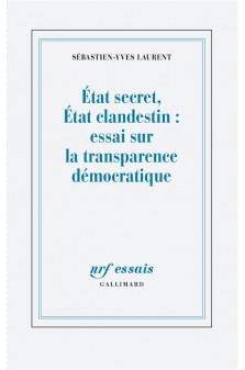 Etat secret, etat clandestin : essai sur la transparence democratique