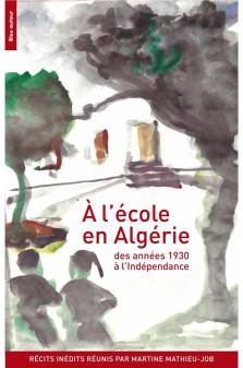 A l-ecole en algerie des annees 1930 a l-independance