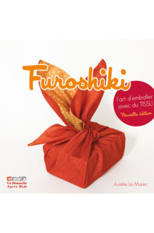 Furoshiki. l-art d-emballer avec du tissu (4e ed.) - cette 4eme edition remplace cette reference 978