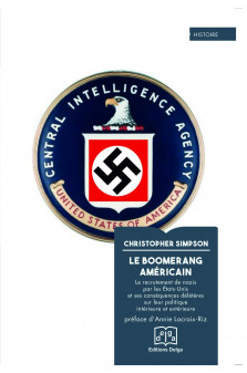 Le boomerang americain - le recrutement de nazis par les etats-unis et ses consequences deleteres su